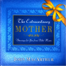 The Extraordinary Mother: Blessings for You from Bible Moms 